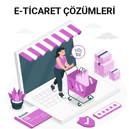 E-TİCARET ÇÖZÜMLERİ